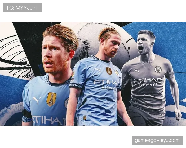 德布劳内长期巅峰期如何保持世界级表现解析